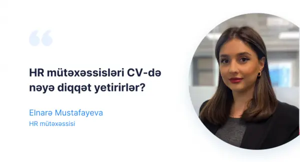 HR mütəxəssisləri CV-də nəyə diqqət yetirirlər?